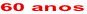 60 anos