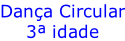 Dança Circular 3ª idade