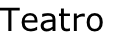 Teatro